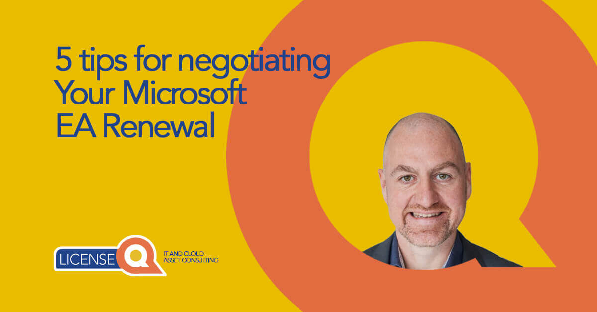 5 tips negotiating microsoft enterprise agreement renewal
