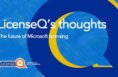 LicenseQ up-to-date with latest Microsoft developments
