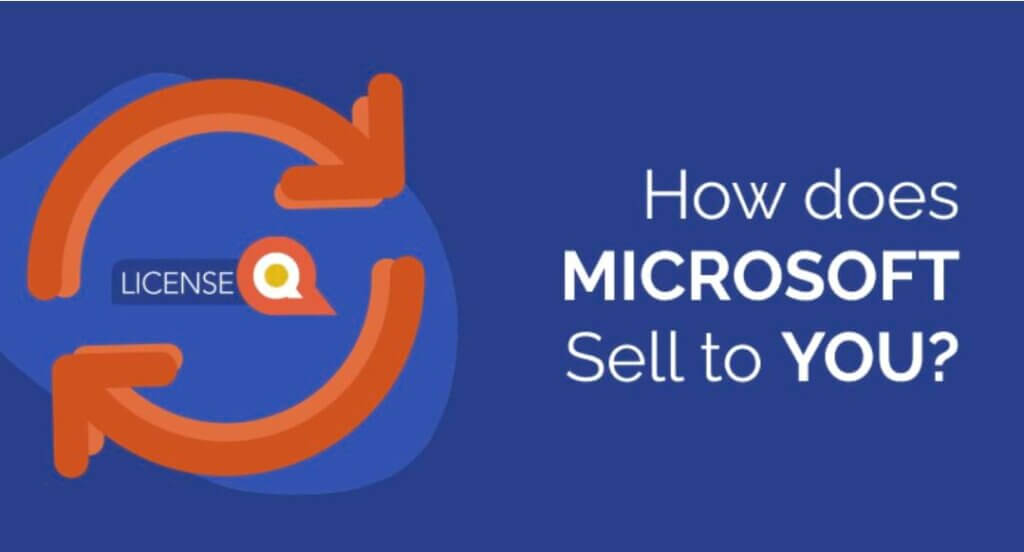 LicenseQ know the Microsoft Sales Cycle and can support you