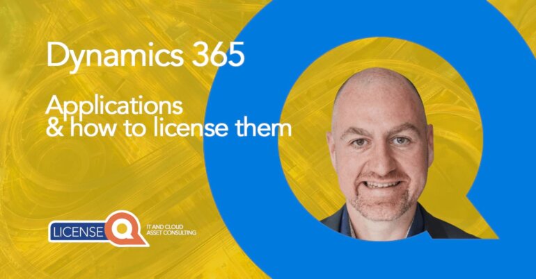 LicenseQ knows Dynamics 365 licensing and all its applications