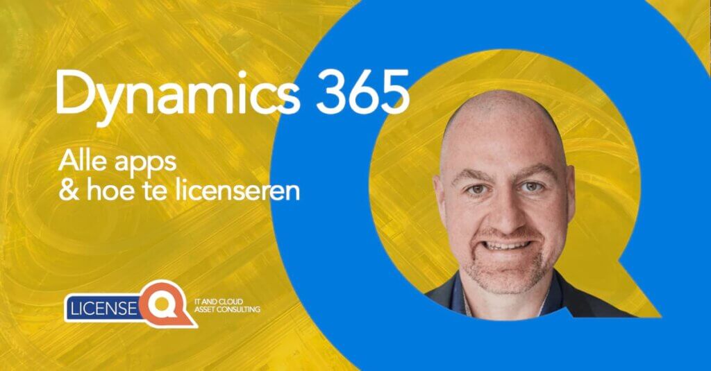 Dynamics 365 – apps & hoe te licenseren
