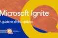 Microsoft Ignite, a guide to important updates by LicenseQ