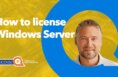 Microsoft Windows Server explained by LicenseQ
