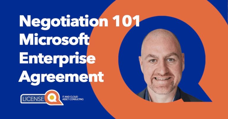 Understand Microsoft negotiation strategies to optimize your EA deal