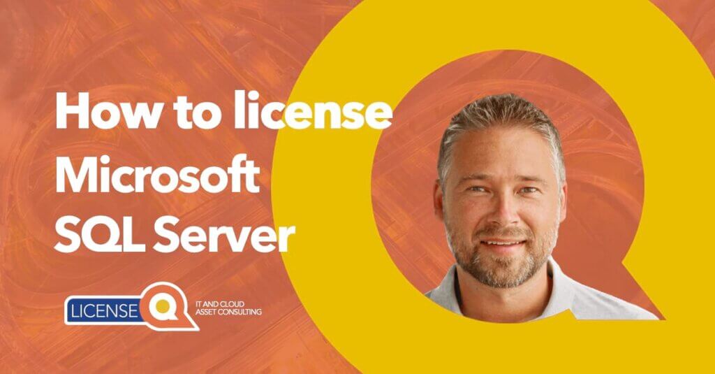 How to License SQL Server: A Complete Guide