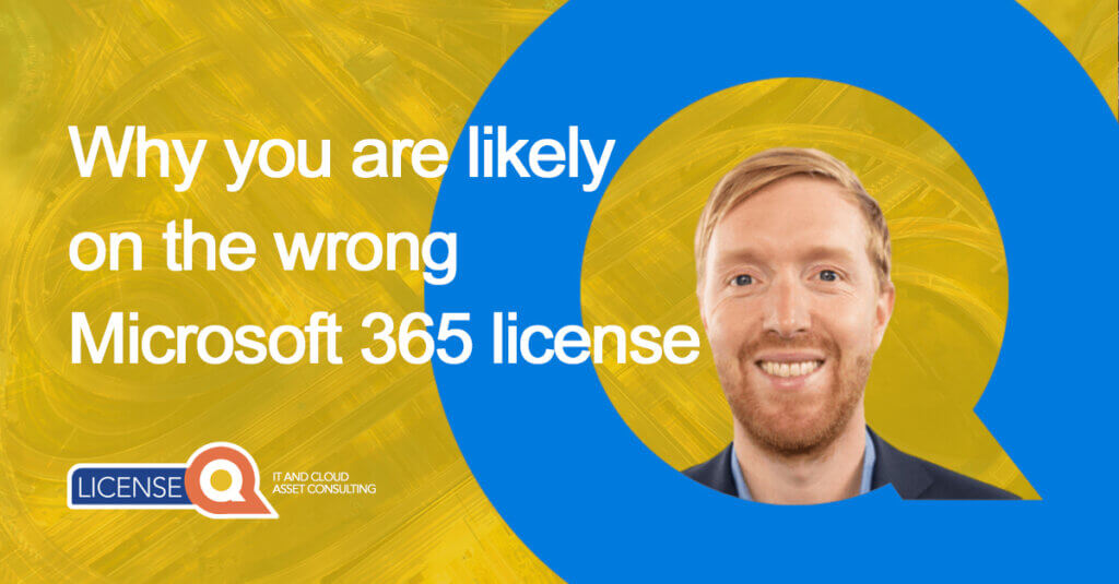 Microsoft 365 – Why you are likely on the wrong M365 Enterprise license!